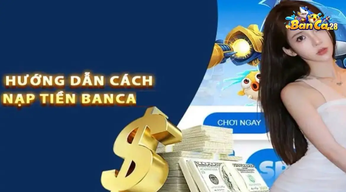 Các phương pháp nạp tiền tại Banca28